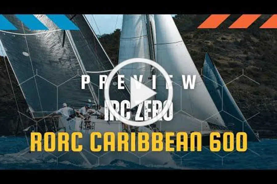 Video preview RORC Caribbean 600 IRC Zero