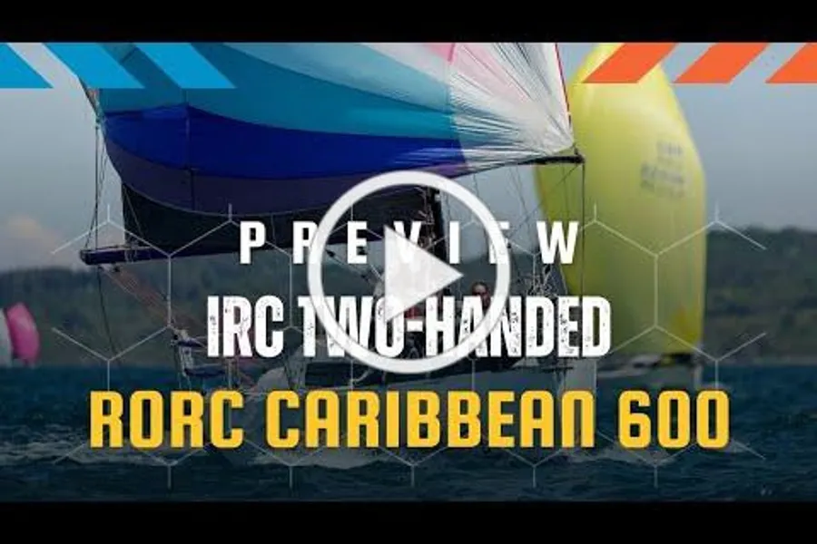 RORC Caribbean 600 video: IRC Two-Handed class preview