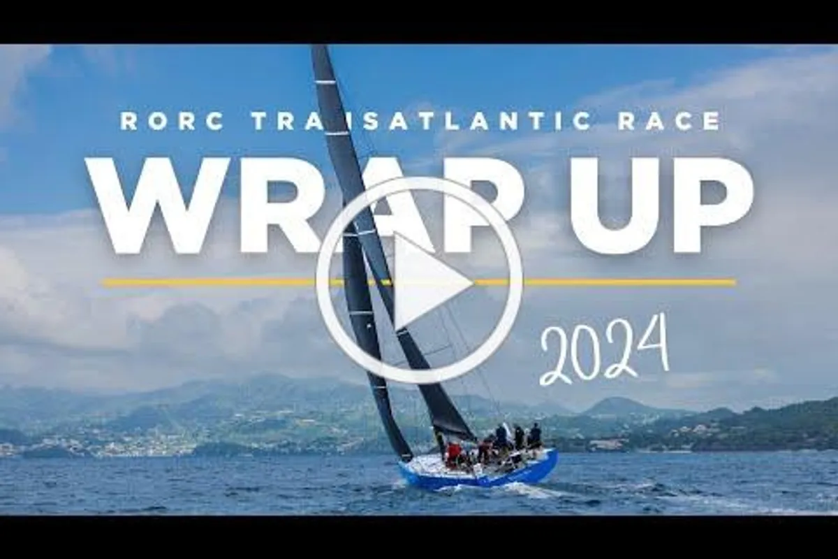 RORC Transatlantic Race wrap and video